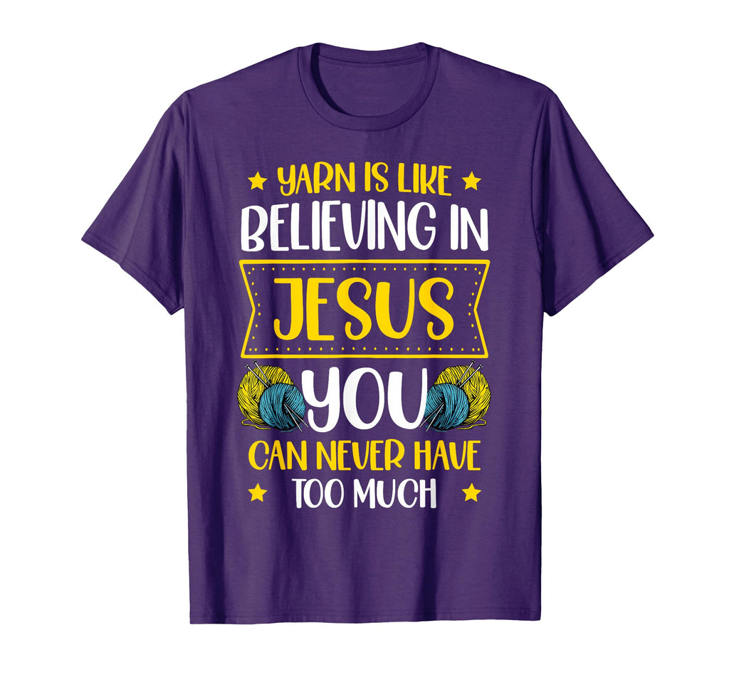 Yarn Is Like Jesus You Can Never Have T-Shirt - Custom Art Print Unisex - T-Shirt, Sweatshirt, Hoodie