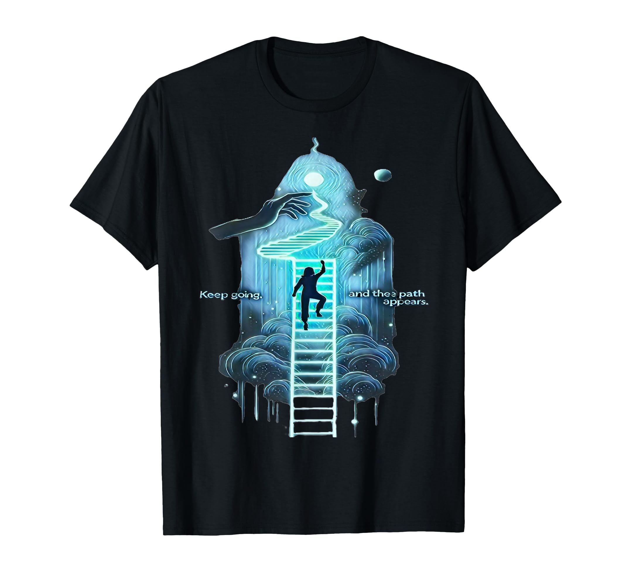 Keep Going Path Appears Motivational T-Shirt - Graphic Print Men Women - T-Shirt, Sweatshirt, Hoodie