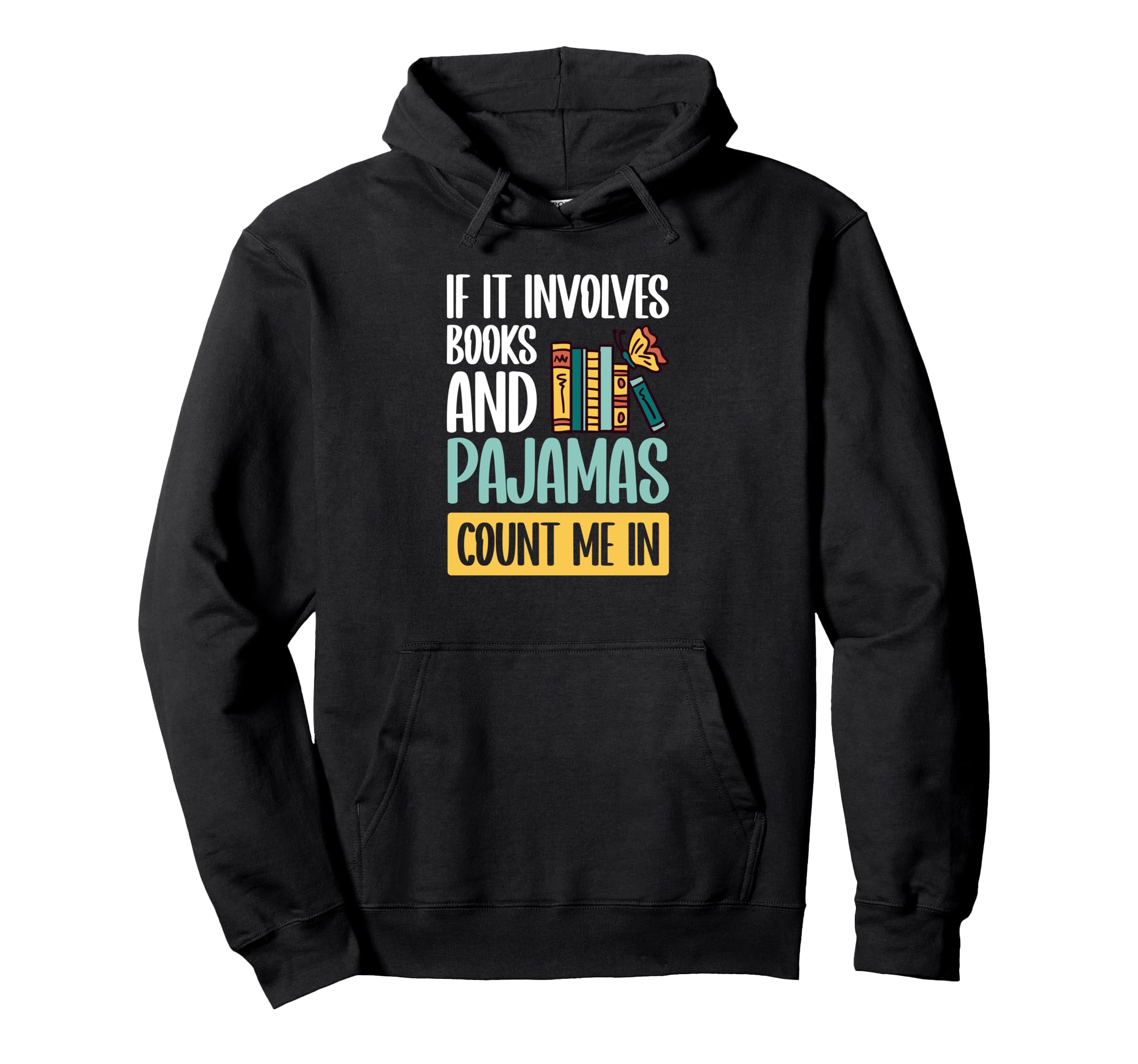 If It Involves Books And Pajamas Hoodie - Aesthetic Graphic for Adults - T-Shirt, Sweatshirt, Hoodie