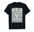 Feelings Are Valid During Holidays T-Shirt - Casual Everyday Wear Unisex - T-Shirt, Sweatshirt, Hoodie