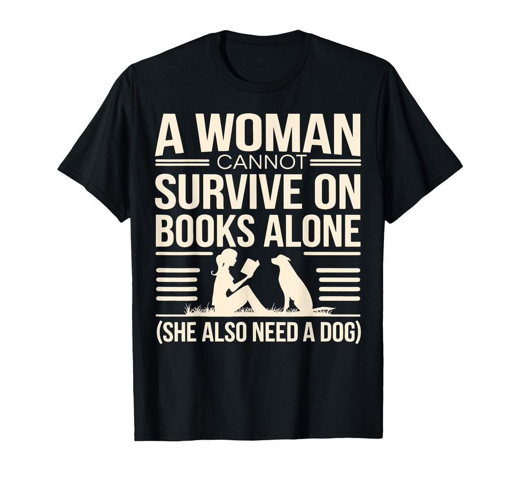 Cannot Survive Books Alone She Also Need T-Shirt - Trendy Graphic Unisex - T-Shirt, Sweatshirt, Hoodie