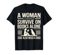 Cannot Survive Books Alone She Also Need T-Shirt - Trendy Graphic Unisex - T-Shirt, Sweatshirt, Hoodie