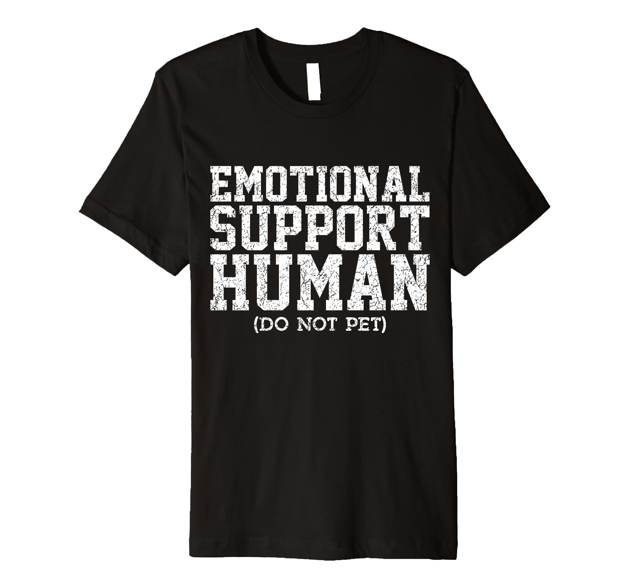 Emotional Support Human Mental Health T-Shirt - Novelty Apparel for Adults - T-Shirt, Sweatshirt, Hoodie