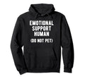Emotional Support Human Hoodie - Graphic Print Unisex - T-Shirt, Sweatshirt, Hoodie