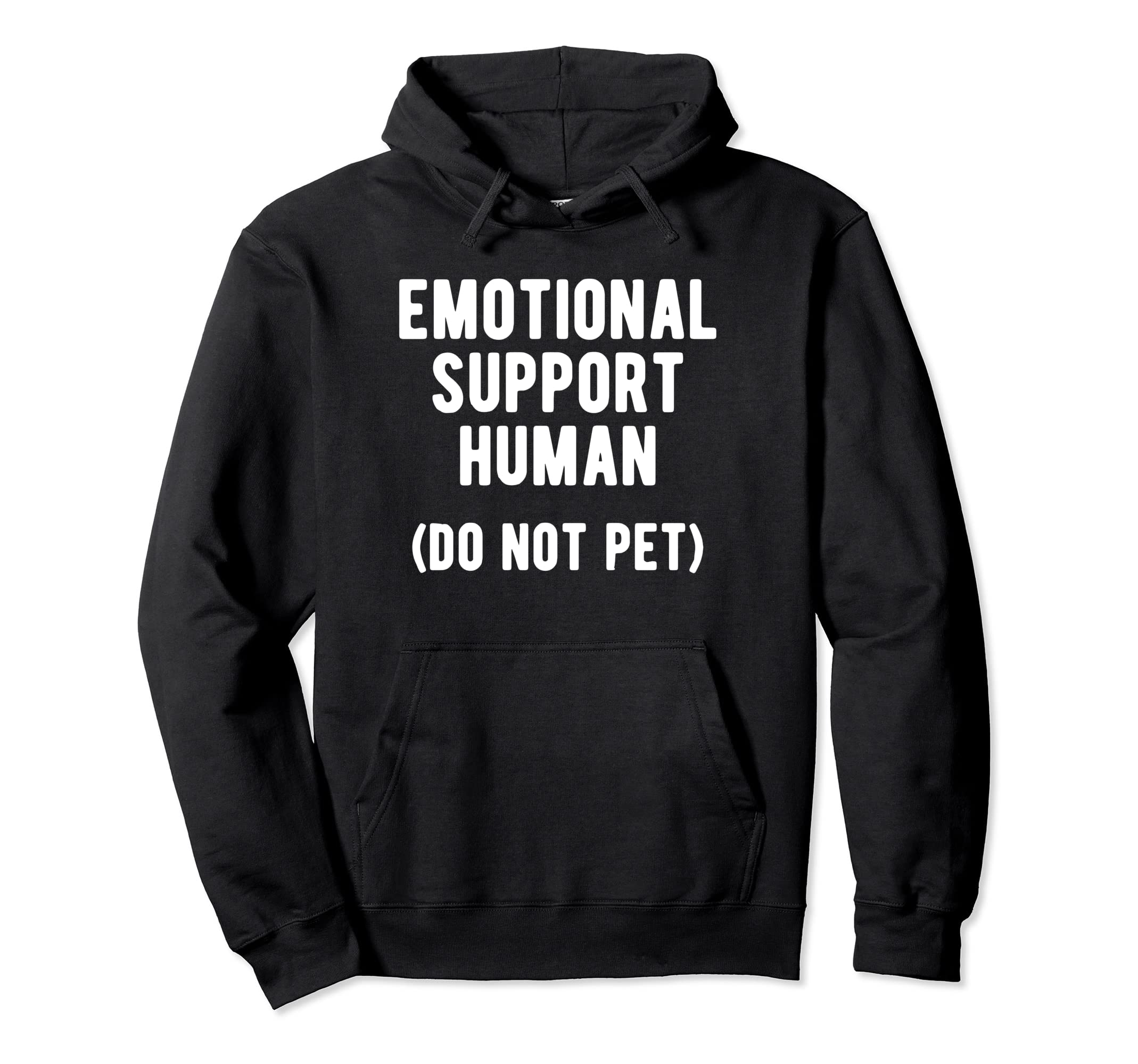 Emotional Support Human Hoodie - Graphic Print Unisex - T-Shirt, Sweatshirt, Hoodie