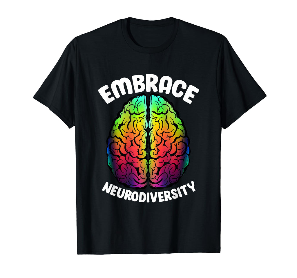 Embrace Neurodiversity Brain Adhd T-Shirt - Custom Art Print for Adults - T-Shirt, Sweatshirt, Hoodie