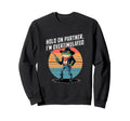 Hold Partner Im Overstimulated Sweatshirt - Novelty Apparel Men Women - T-Shirt, Sweatshirt, Hoodie