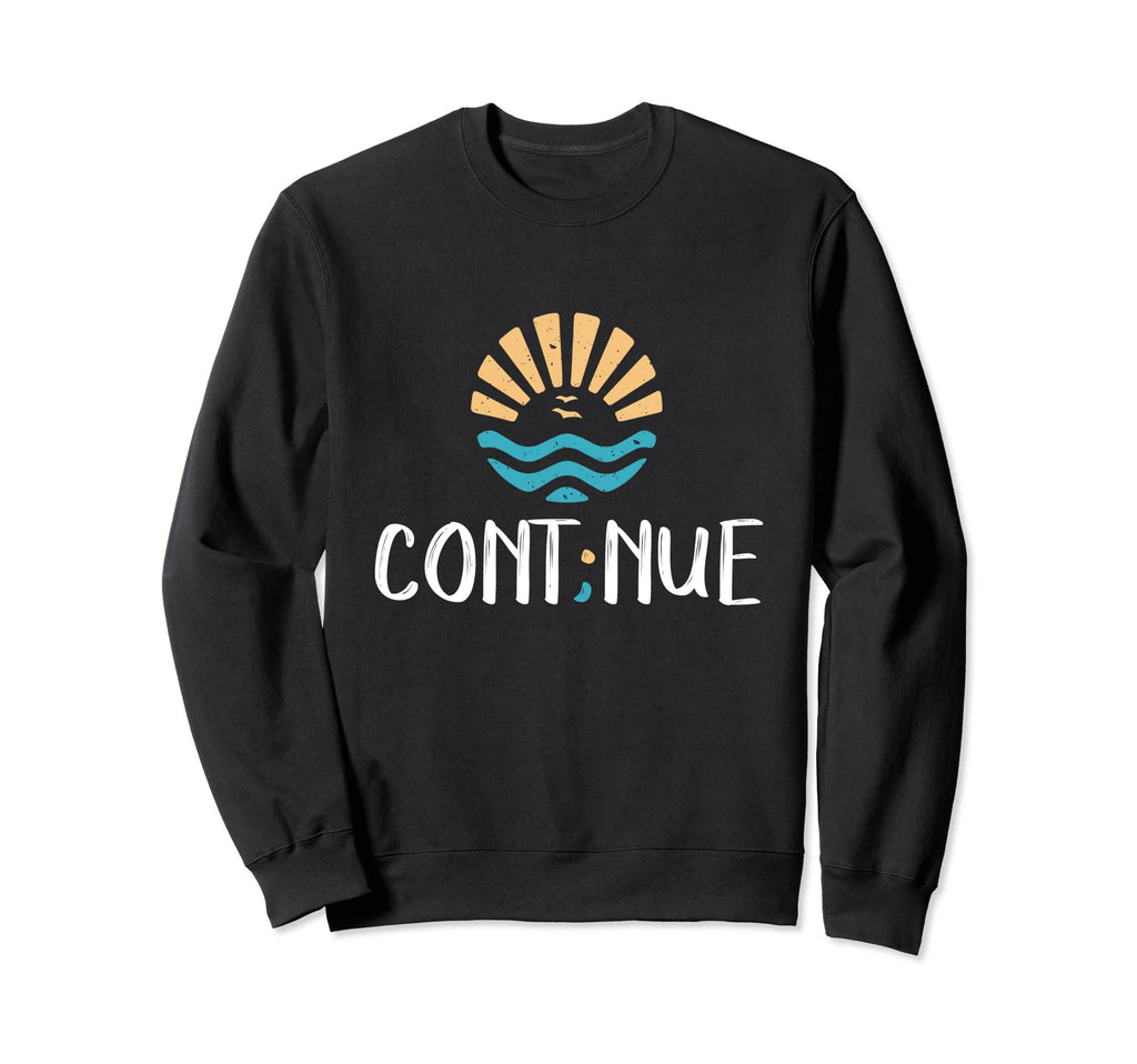 Cont Nue Semicolon Mental Health Sweatshirt - Unique Graphic Unisex - T-Shirt, Sweatshirt, Hoodie