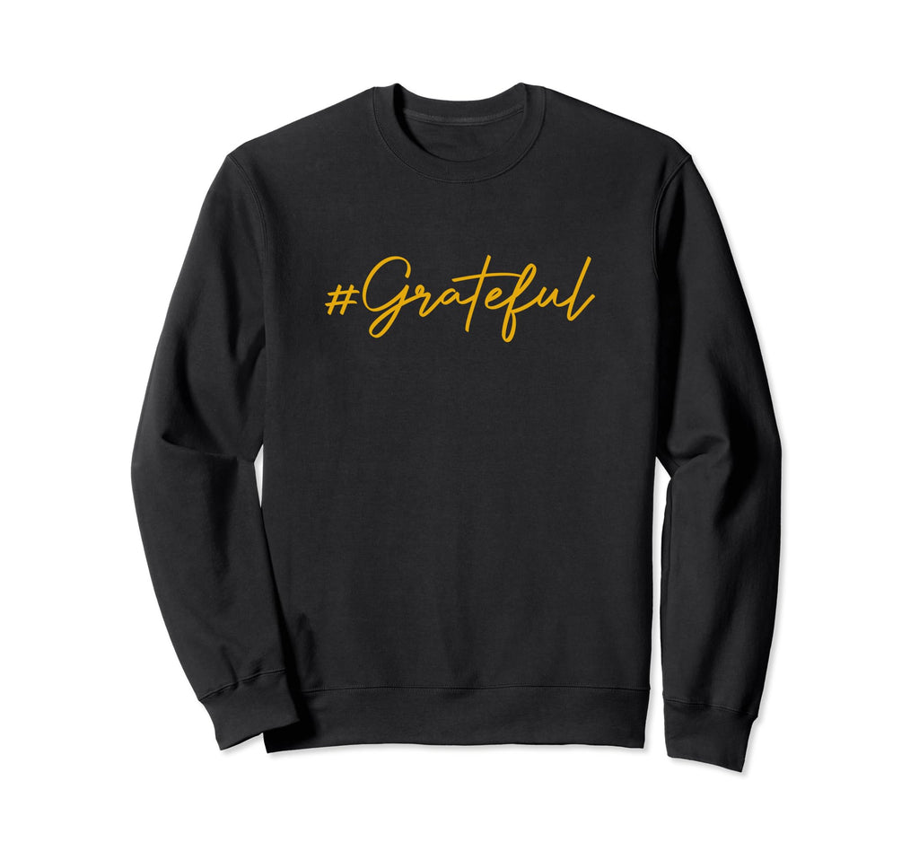 Grateful Positive Christian Sweatshirt - Graphic Print Unisex - T-Shirt, Sweatshirt, Hoodie