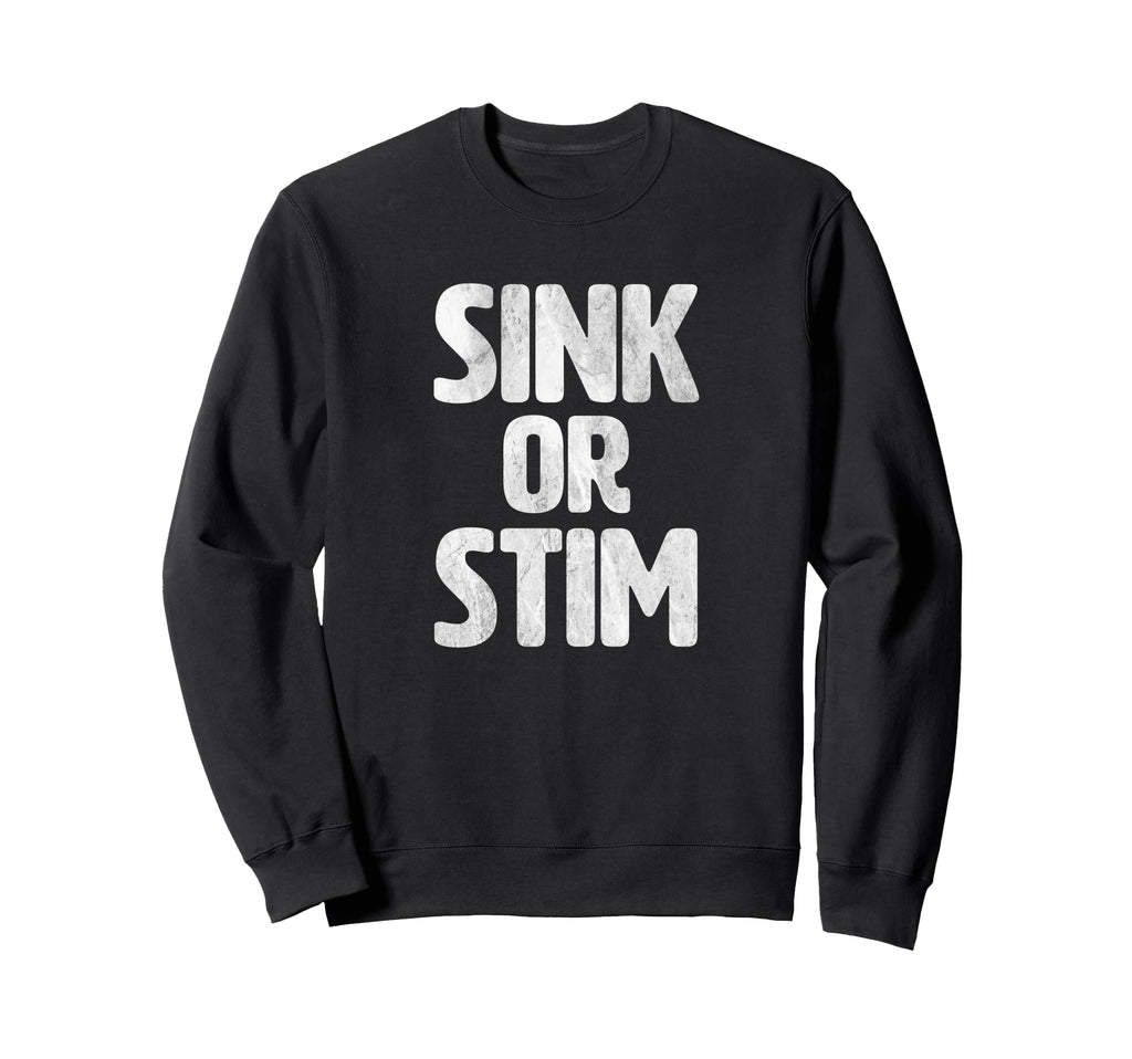 Sink Or Stim Normalize Stimming Sweatshirt - Graphic Print for Adults - T-Shirt, Sweatshirt, Hoodie