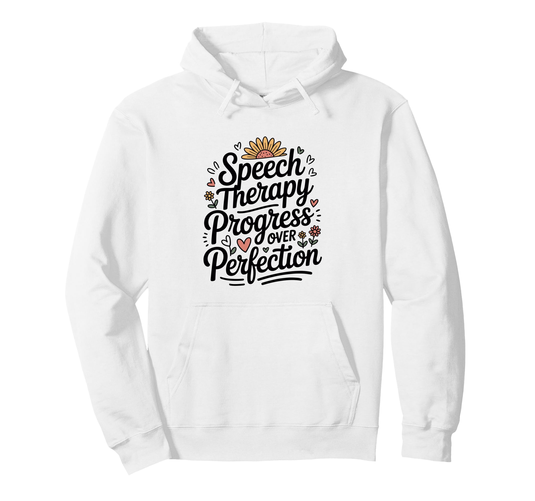 Speech Therapy Progress Over Hoodie - Streetwear Style for Adults - T-Shirt, Sweatshirt, Hoodie