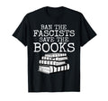 Ban Fascists Save Books Funny Book T-Shirt - Aesthetic Graphic Men Women - T-Shirt, Sweatshirt, Hoodie