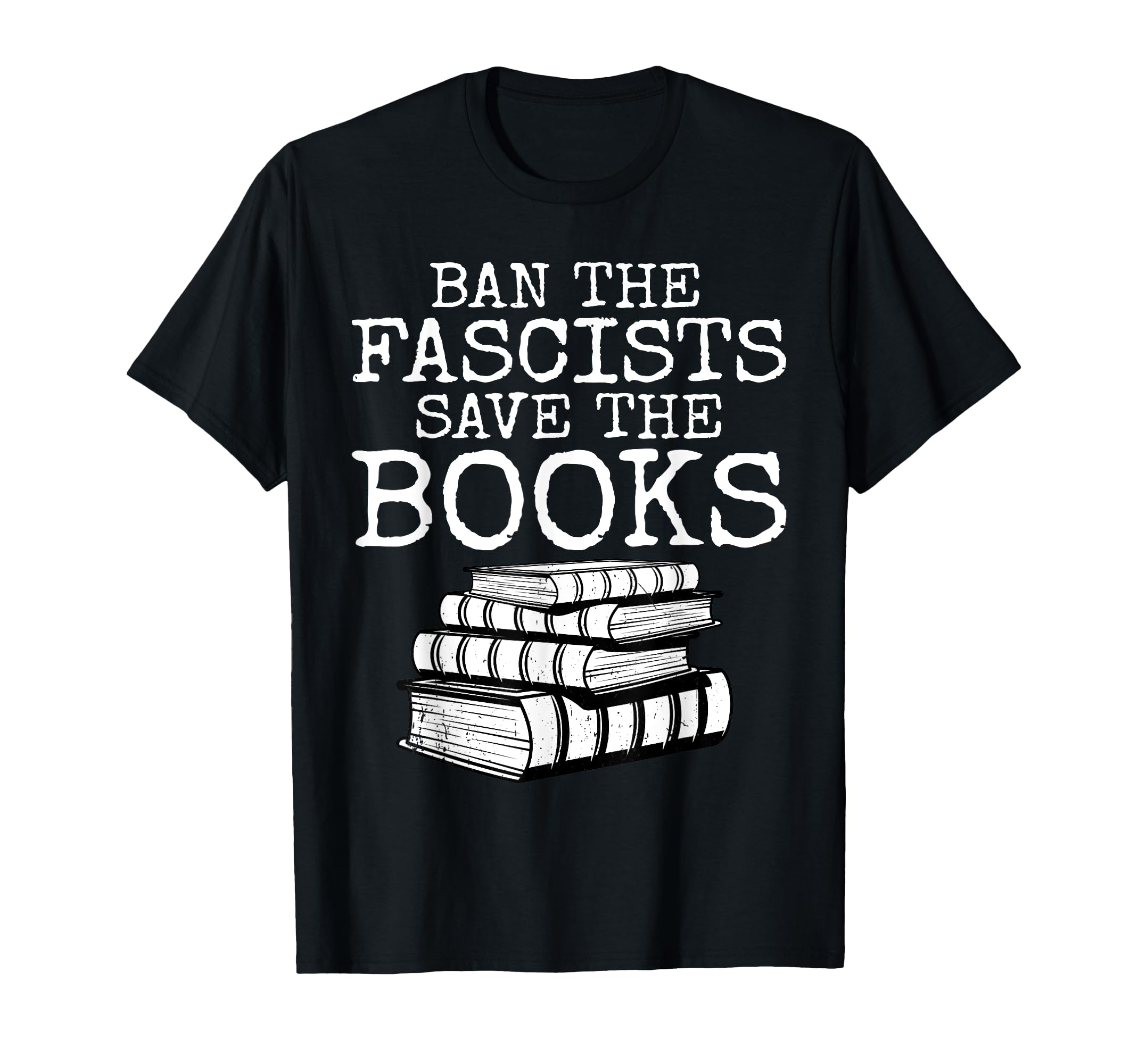 Ban Fascists Save Books Funny Book T-Shirt - Aesthetic Graphic Men Women - T-Shirt, Sweatshirt, Hoodie