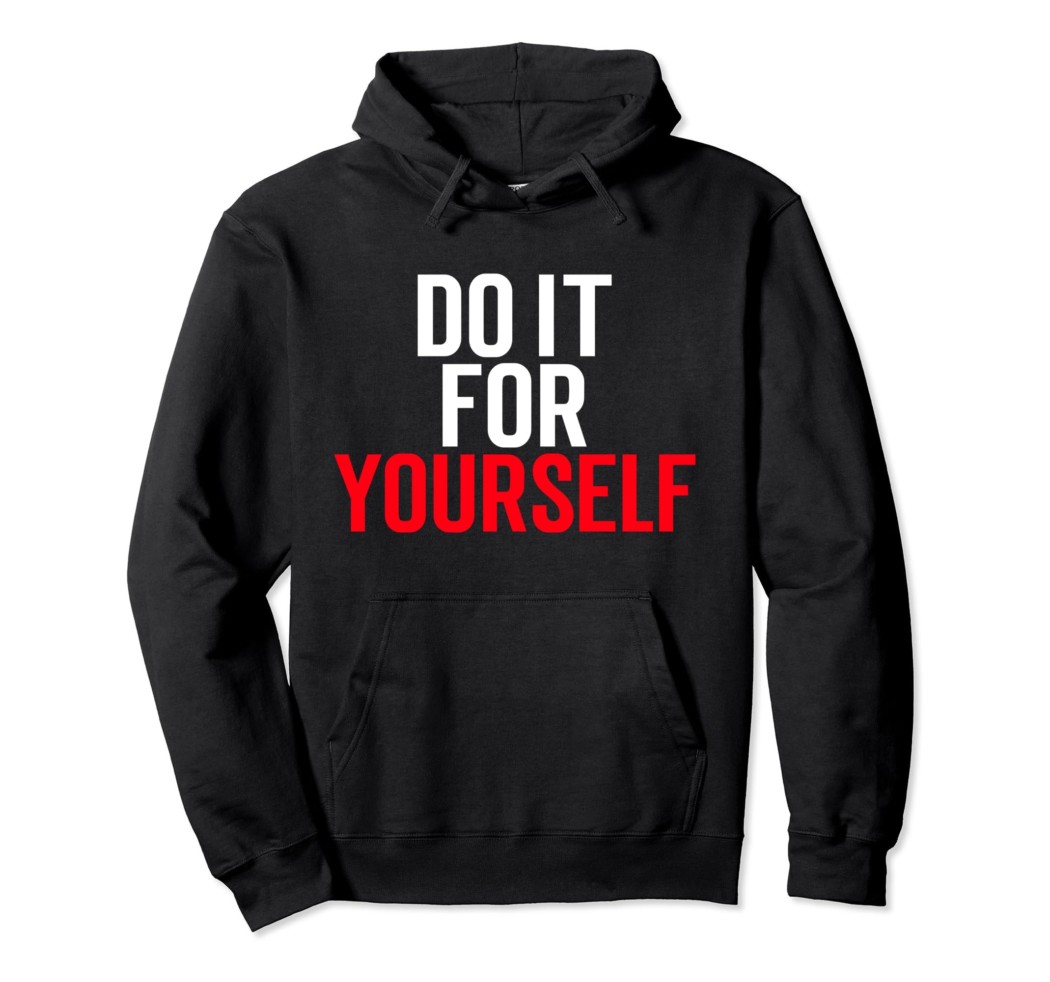 Do It Yourself Motivation Self Care Hoodie - Custom Art Print Unisex - T-Shirt, Sweatshirt, Hoodie