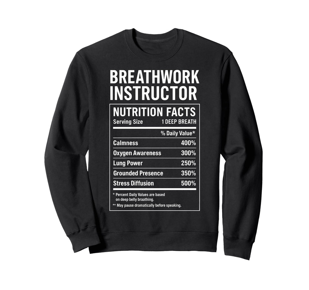 Breathwork Instructor Facts Sweatshirt - Trendy Graphic for Adults - T-Shirt, Sweatshirt, Hoodie