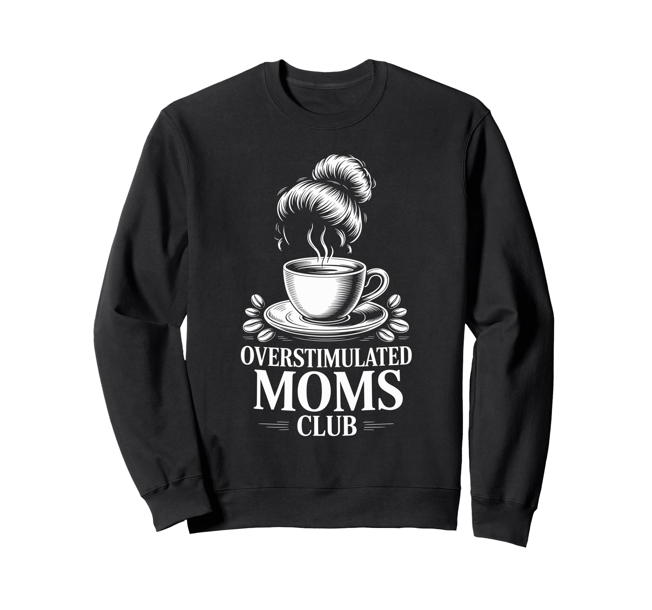 Overstimulated Moms Club Mothers Day Sweatshirt - Streetwear Style Unisex - T-Shirt, Sweatshirt, Hoodie