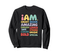 I Am Daily Affirmation Colorful Sweatshirt - Fun Novelty Design Men Women - T-Shirt, Sweatshirt, Hoodie