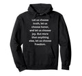 Lets Us Choose Joy Let Us Choose Hoodie - Casual Everyday Wear for Adults - T-Shirt, Sweatshirt, Hoodie