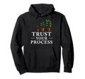 Trust Your Process Motivational Journey Hoodie - Trendy Graphic Men Women - T-Shirt, Sweatshirt, Hoodie
