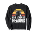 Id Rather Be Reading Book Lover Sweatshirt - Minimalist Print Men Women - T-Shirt, Sweatshirt, Hoodie