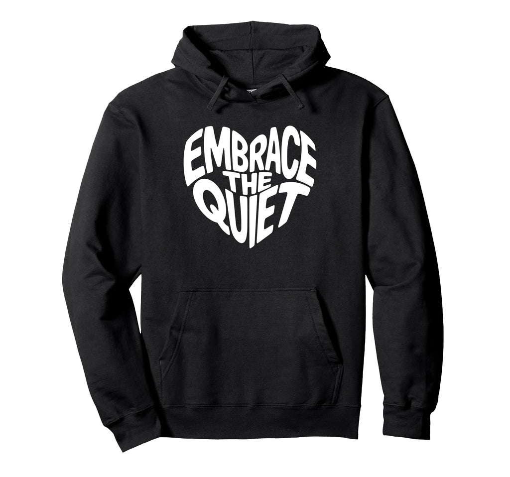 Mental Health Yoga Embrace Quiet Hoodie - Casual Everyday Wear Men Women - T-Shirt, Sweatshirt, Hoodie