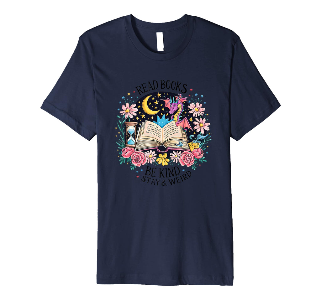 Read Books Be Kind Stay Weird Dragon T-Shirt - Streetwear Style for Adults - T-Shirt, Sweatshirt, Hoodie
