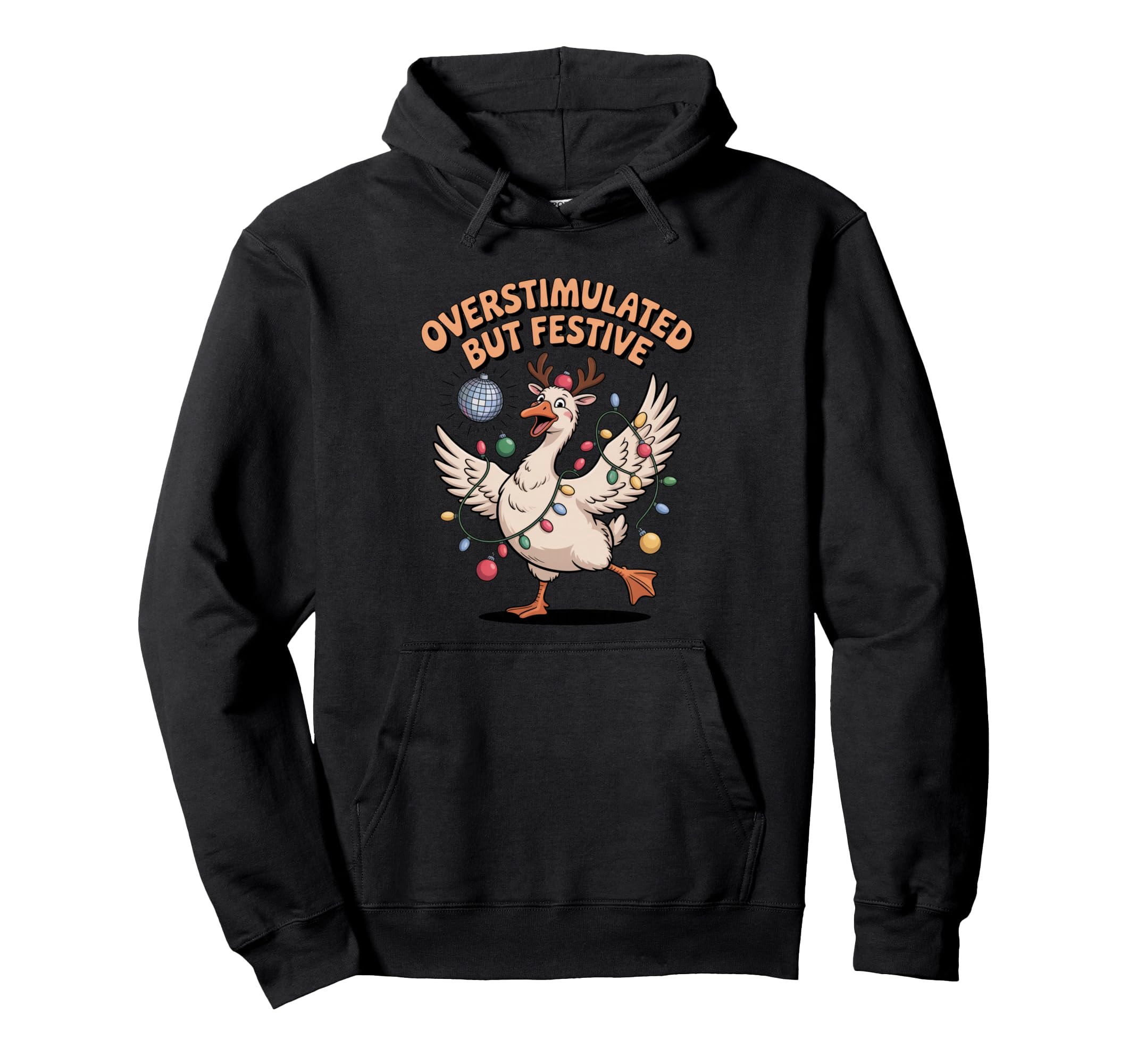 Overstimulated But Festive Funny Duck Disco Hoodie - Trendy Graphic Unisex - T-Shirt, Sweatshirt, Hoodie