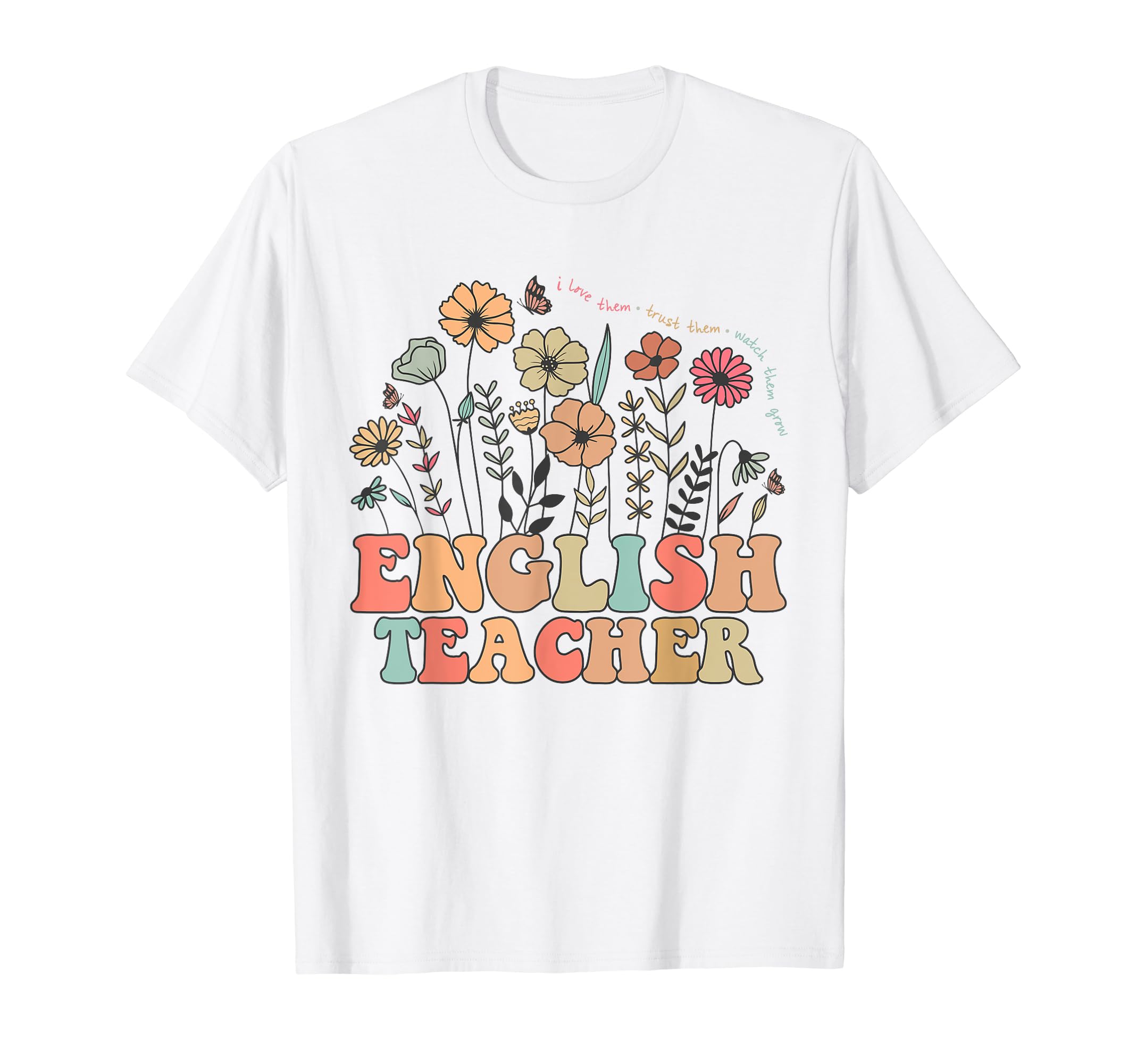English Teacher Floral Back To School T-Shirt - Graphic Print Unisex - T-Shirt, Sweatshirt, Hoodie
