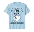Best Therapy Is Alaskan Malamute Dog T-Shirt - Novelty Apparel for Adults - T-Shirt, Sweatshirt, Hoodie