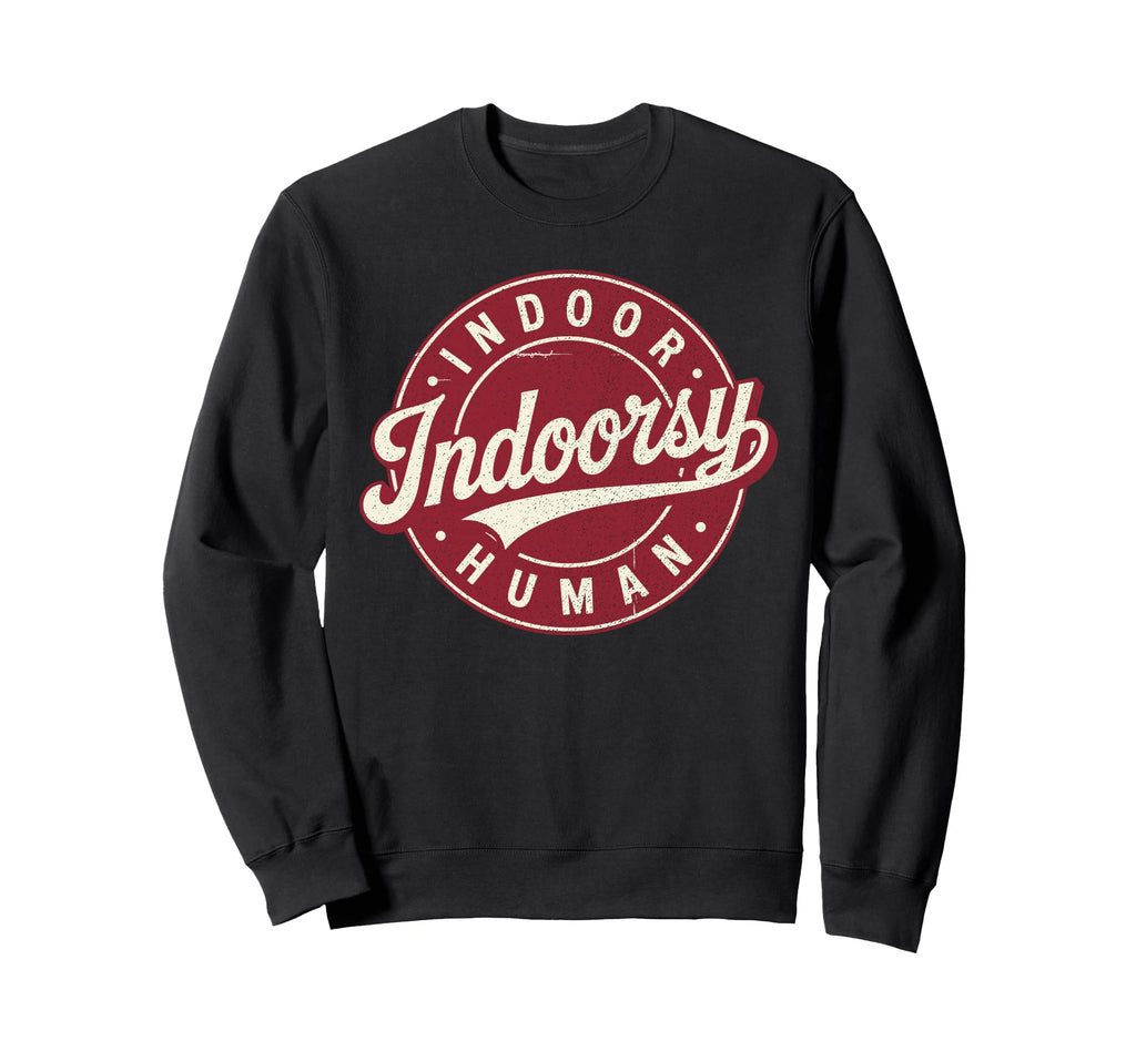 Indoorsy Indoor Human Antisocial Sweatshirt - Trendy Graphic Men Women - T-Shirt, Sweatshirt, Hoodie
