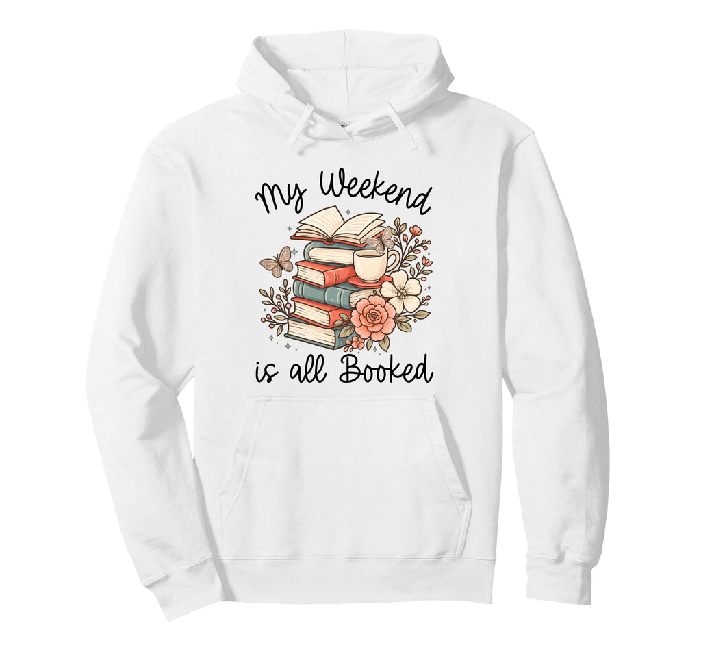 My Weekend Is All Booked Pretty Cozy Hoodie - Minimalist Print Men Women - T-Shirt, Sweatshirt, Hoodie
