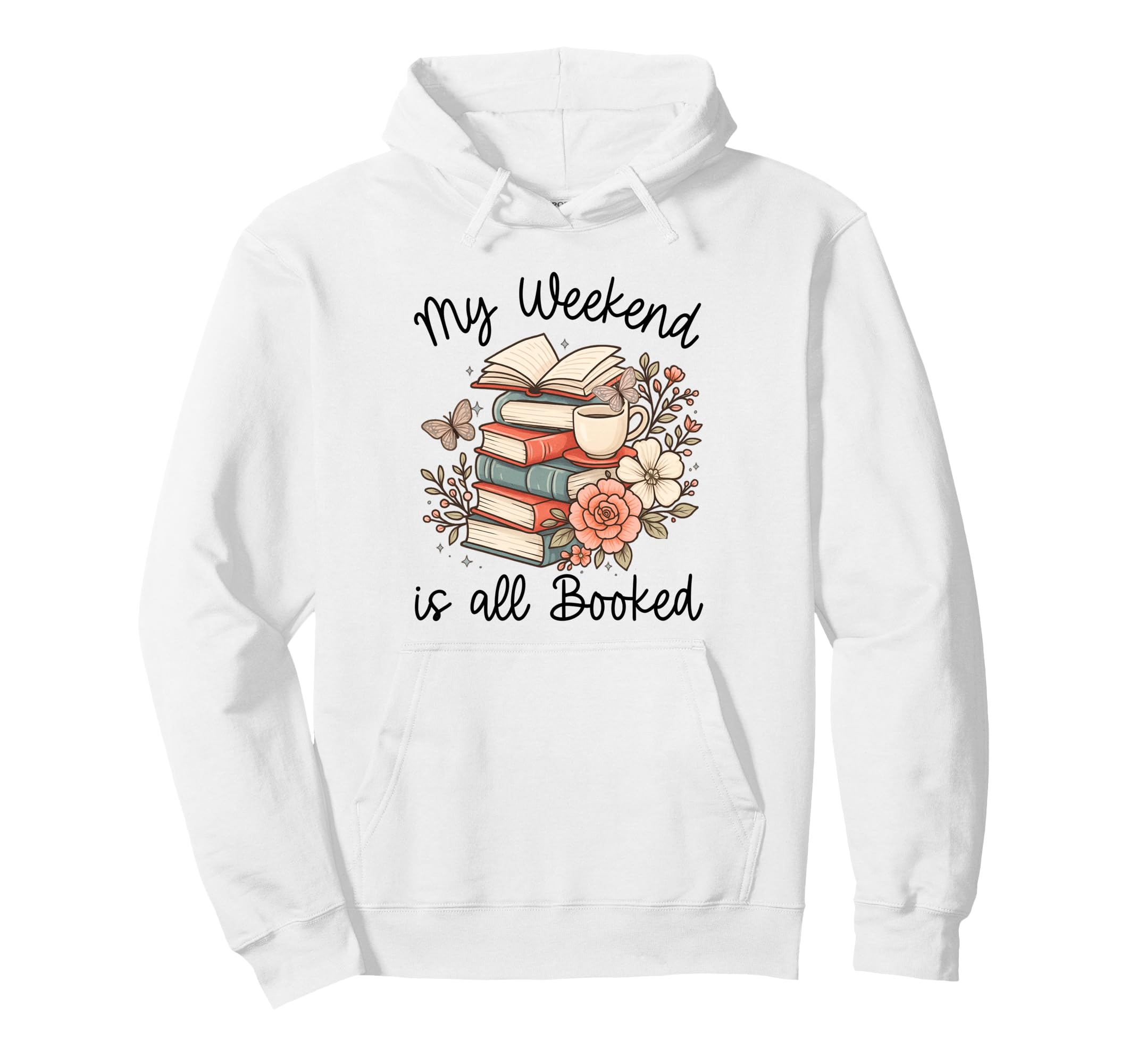 My Weekend Is All Booked Pretty Cozy Hoodie - Minimalist Print Men Women - T-Shirt, Sweatshirt, Hoodie