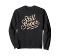 Normalize Still Sober Since 2024 Sweatshirt - Novelty Apparel Men Women - T-Shirt, Sweatshirt, Hoodie