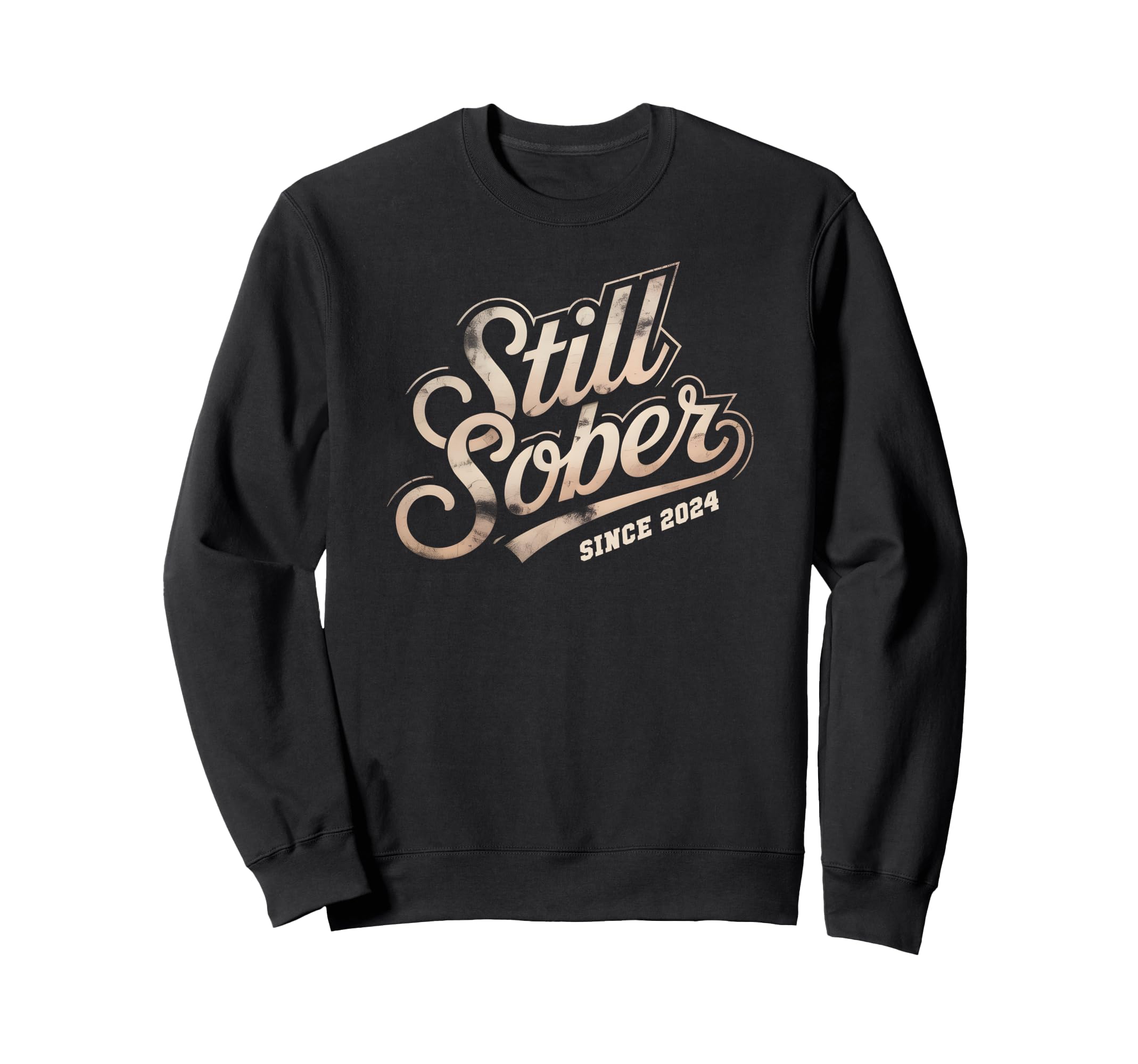 Normalize Still Sober Since 2024 Sweatshirt - Novelty Apparel Men Women - T-Shirt, Sweatshirt, Hoodie