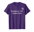 Fun Progress Not Perfection T-Shirt - Fun Novelty Design for Adults - T-Shirt, Sweatshirt, Hoodie