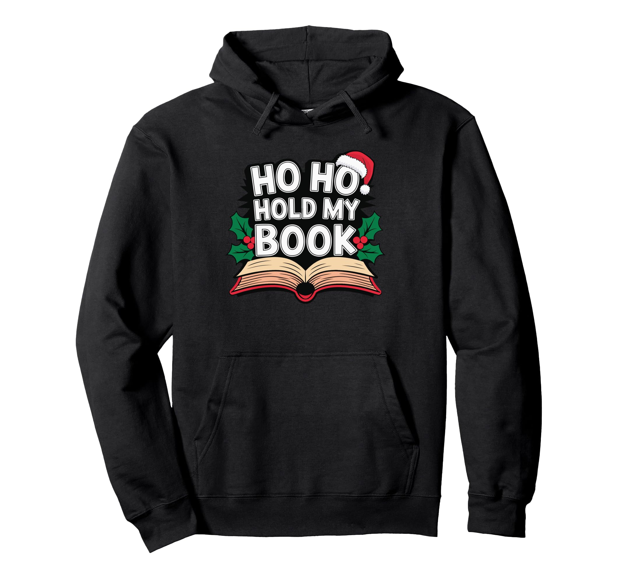 Ho Ho Hold My Book Literature Hoodie - Aesthetic Graphic Men Women - T-Shirt, Sweatshirt, Hoodie