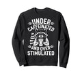 Under Caffeinated And Overstimulated Sweatshirt - Aesthetic Graphic Unisex - T-Shirt, Sweatshirt, Hoodie