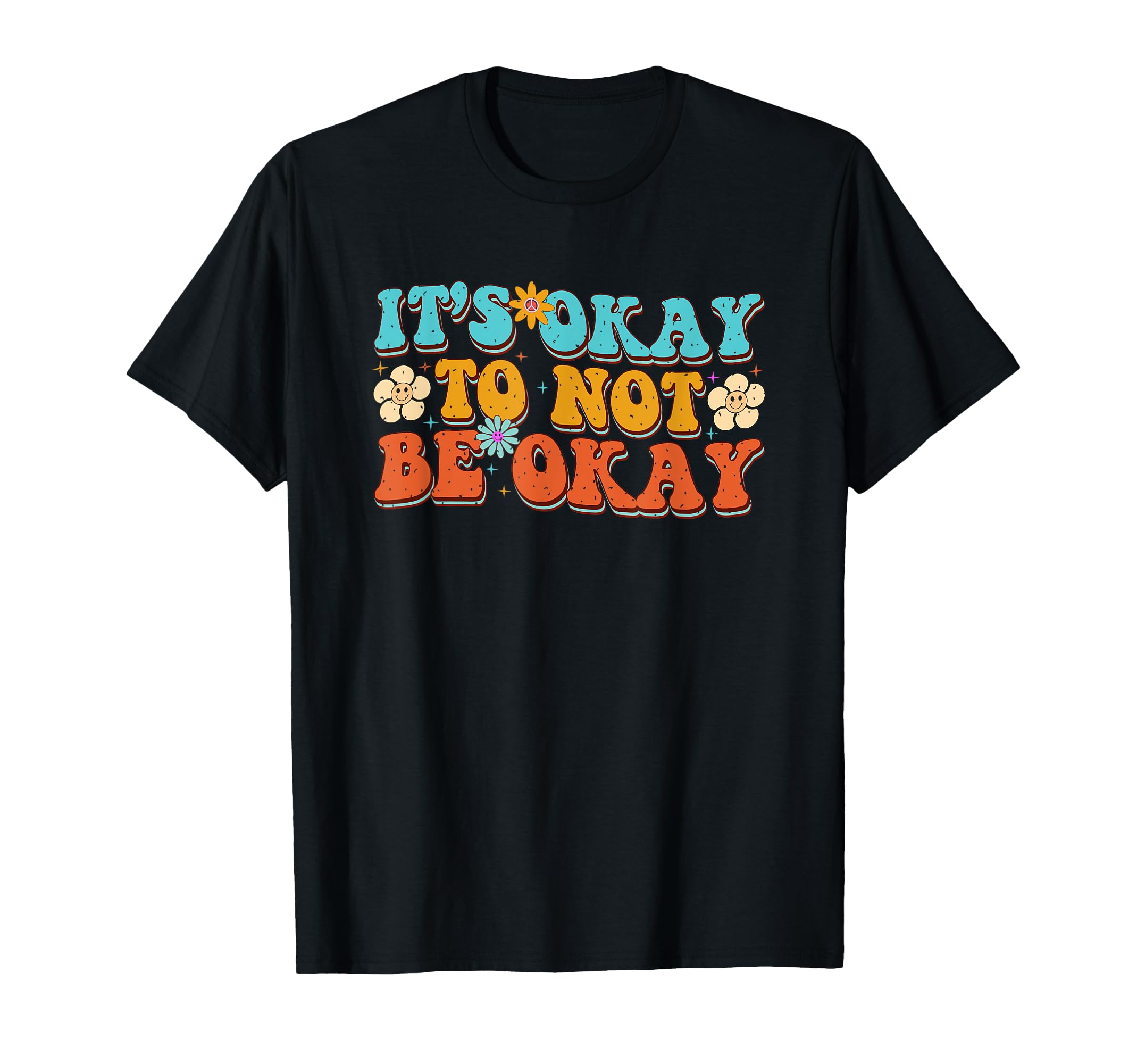 Its Okay To Not Be Okay Mental Health T-Shirt - Minimalist Print Men Women - T-Shirt, Sweatshirt, Hoodie