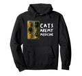 Cats Are My Medicine Funny Ironic Cat Hoodie - Graphic Print for Adults - T-Shirt, Sweatshirt, Hoodie