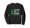 Its Okay To Not Be Okay Mental Health Sweatshirt - Streetwear Style Unisex - T-Shirt, Sweatshirt, Hoodie