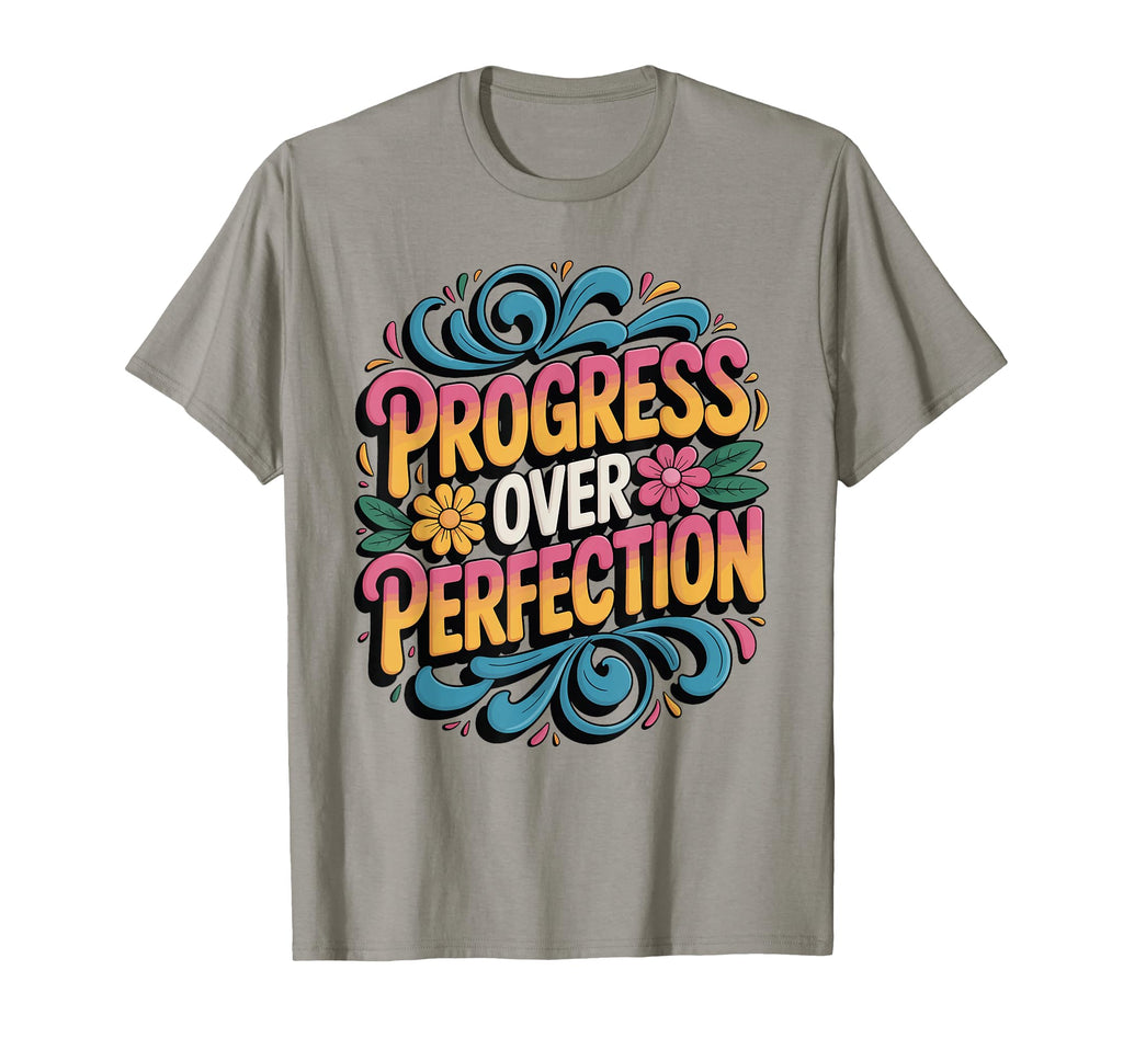 Progress Over Perfection Motivational T-Shirt - Unique Graphic for Adults - T-Shirt, Sweatshirt, Hoodie