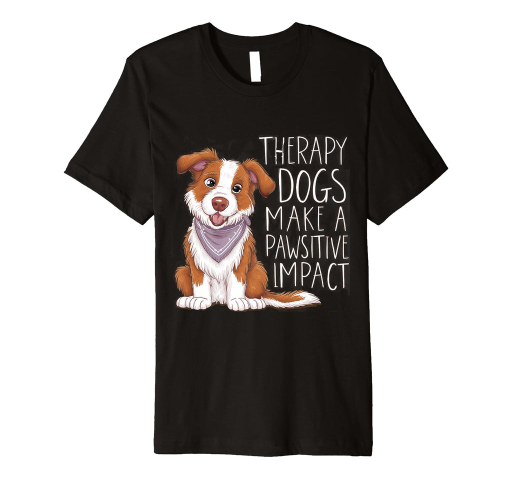 Therapy Dog Team Therapy Dogs Make T-Shirt - Unique Graphic for Adults - T-Shirt, Sweatshirt, Hoodie