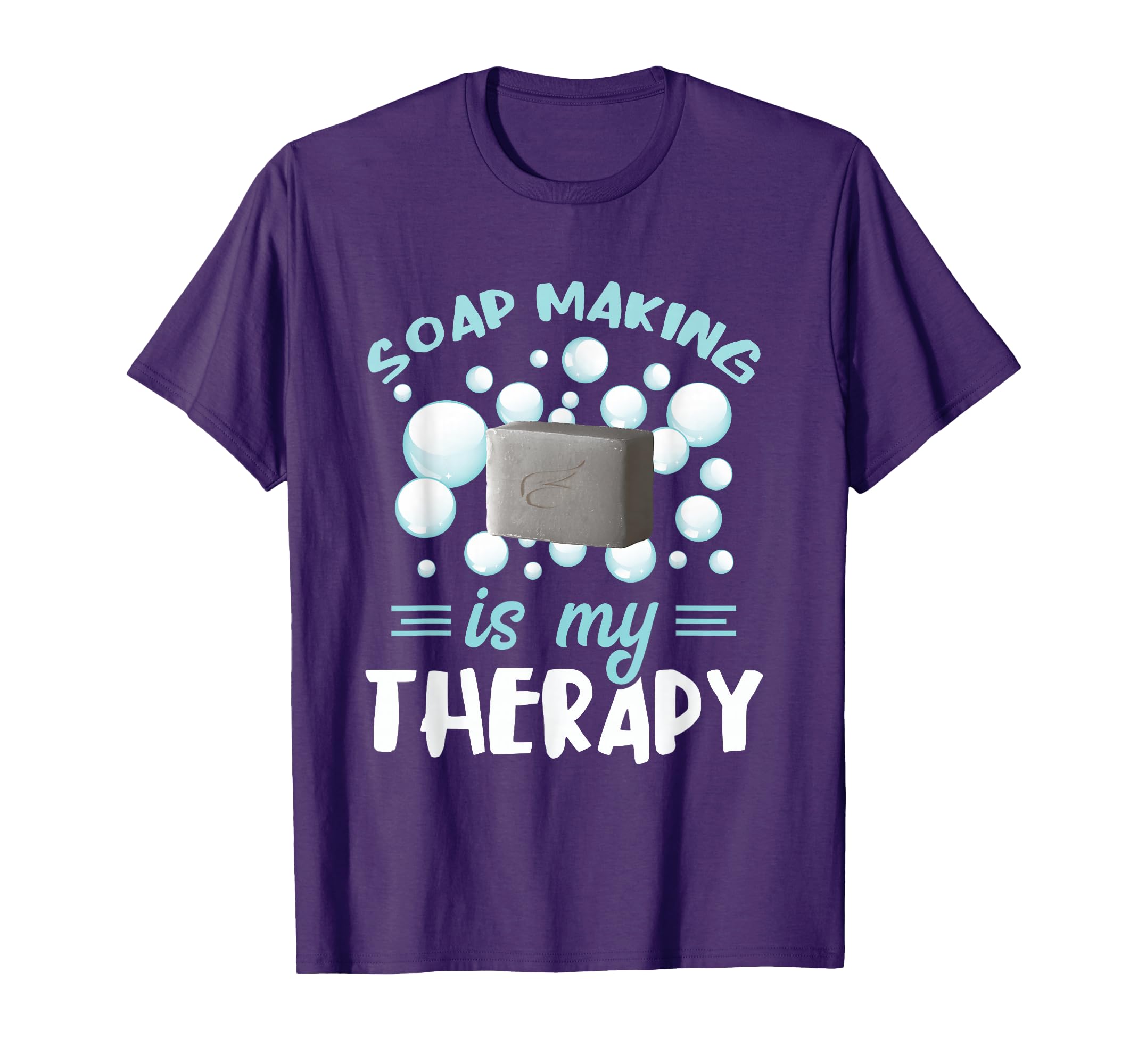 Soap Making Is My Therapy Soapmaker T-Shirt - Custom Art Print for Adults - T-Shirt, Sweatshirt, Hoodie