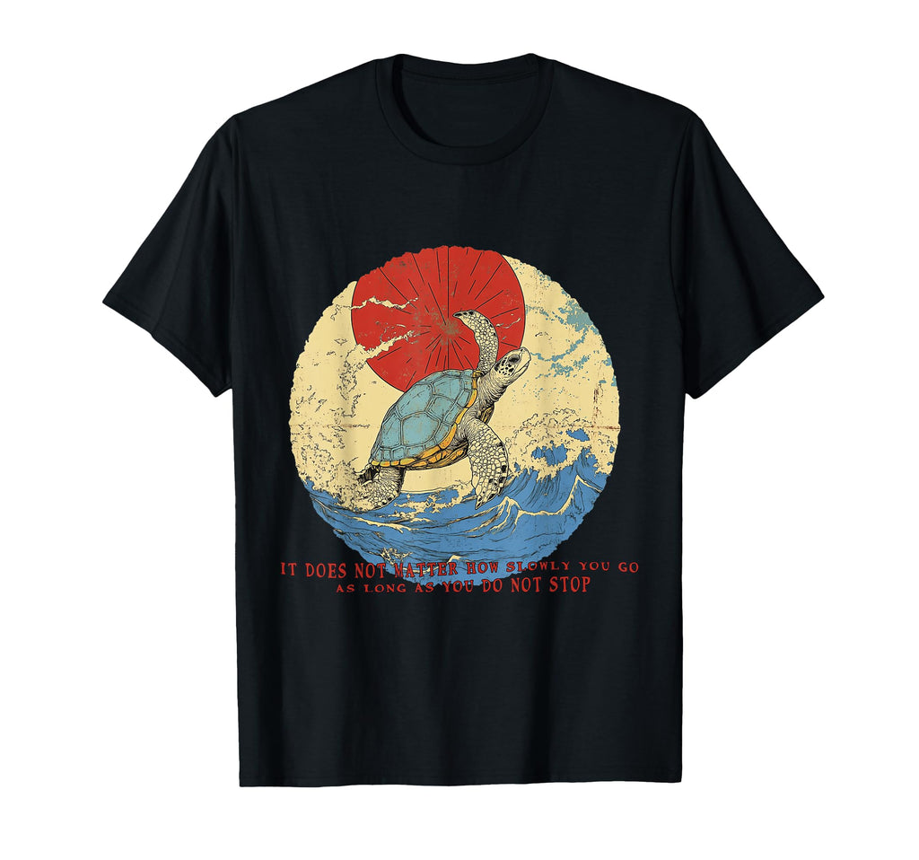 Confucius Wisdom Keep Going Never Stop T-Shirt - Aesthetic Graphic Unisex - T-Shirt, Sweatshirt, Hoodie