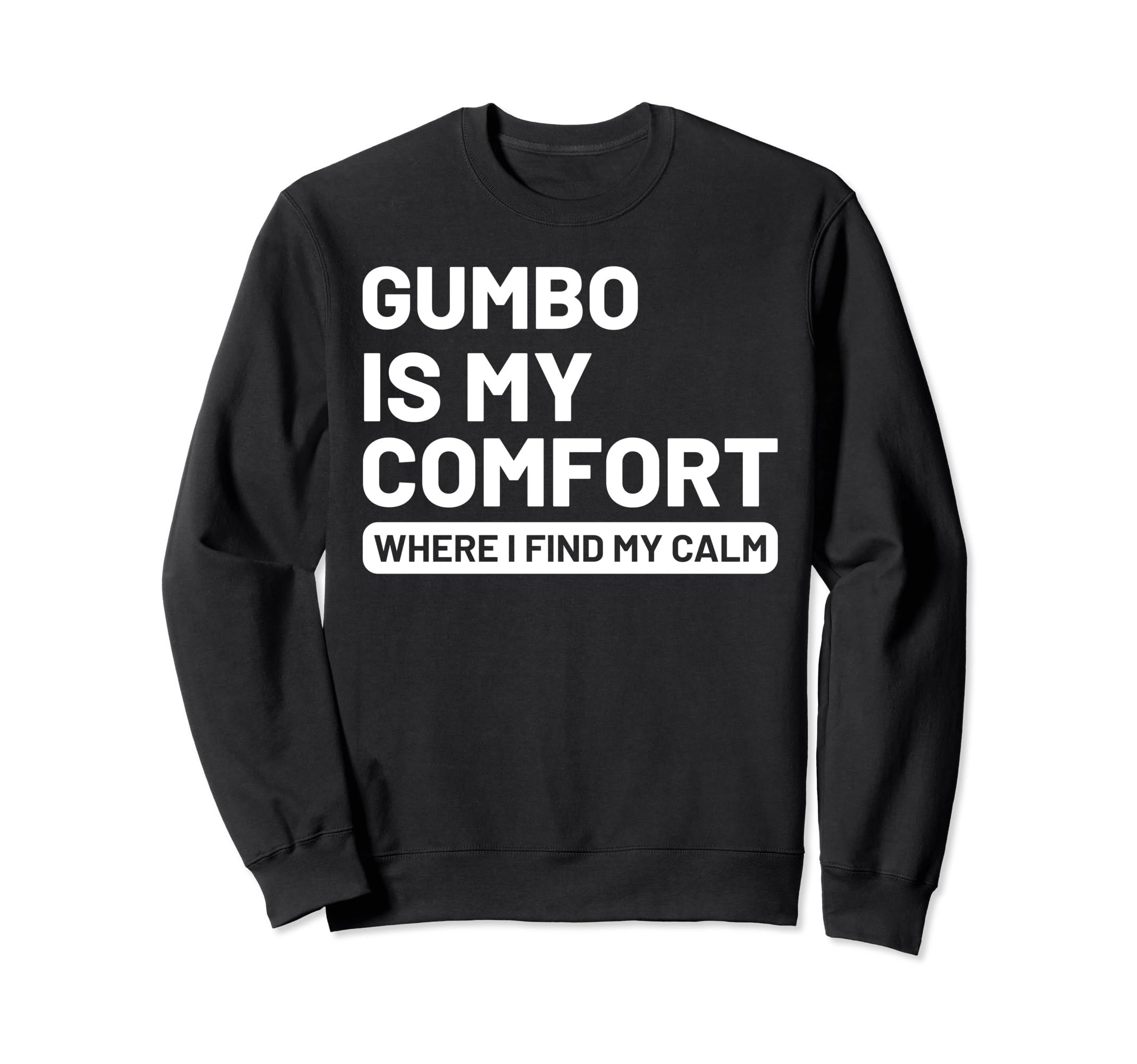 Gumbo Self Care Gumbo Sweatshirt - Casual Everyday Wear Men Women - T-Shirt, Sweatshirt, Hoodie