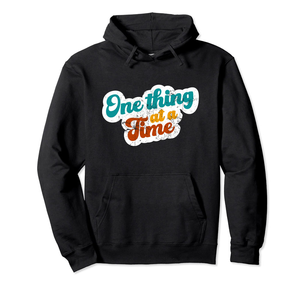 One Thing Time Mental Health Awareness Hoodie - Custom Art Print Men Women - T-Shirt, Sweatshirt, Hoodie