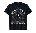 Reading I Still Read Fairy Tales Theyre T-Shirt - Trendy Graphic Unisex - T-Shirt, Sweatshirt, Hoodie