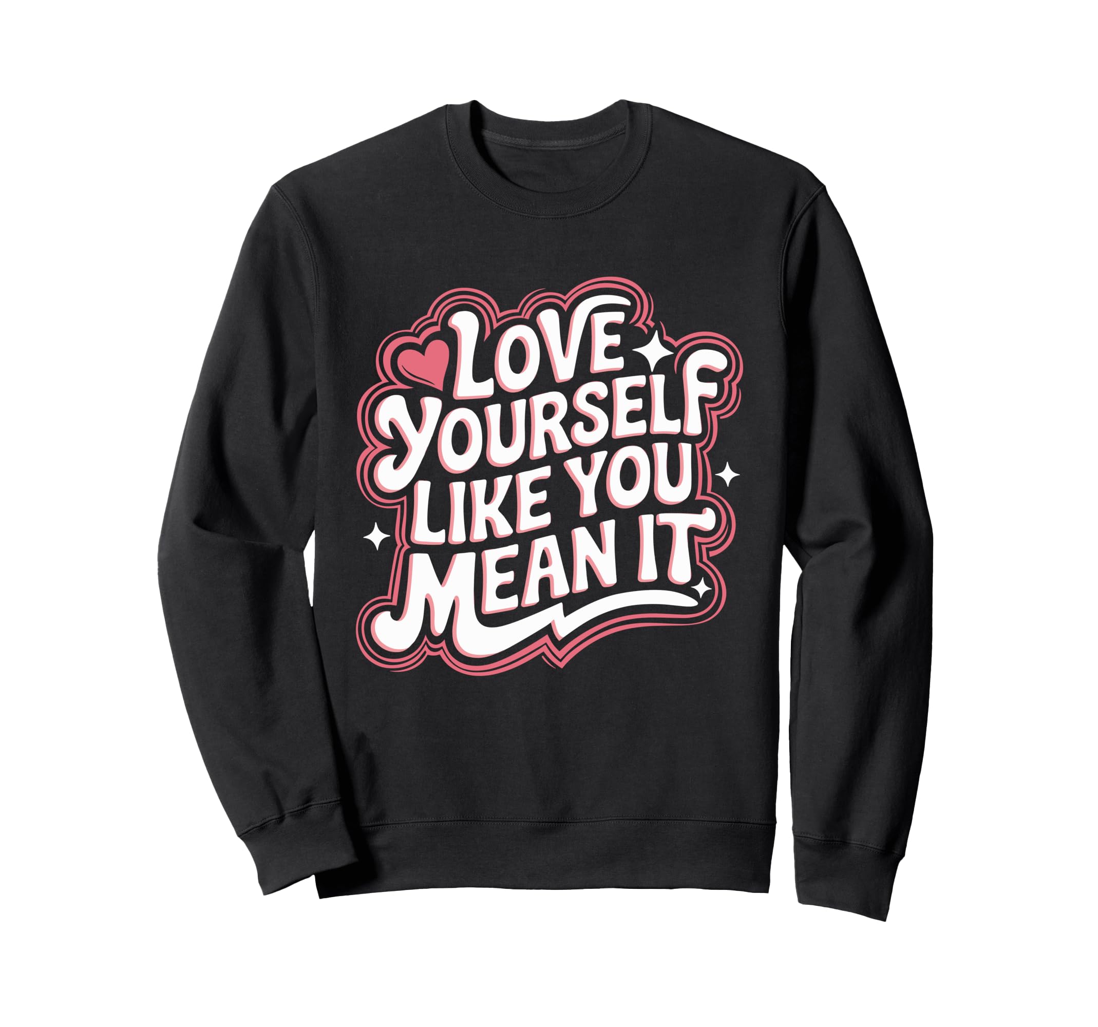 Self Love Empowerment Self Care Sweatshirt - Minimalist Print for Adults - T-Shirt, Sweatshirt, Hoodie