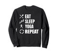 Eat Sleep Yoga Repeat Self Care Sweatshirt - Trendy Graphic Men Women - T-Shirt, Sweatshirt, Hoodie