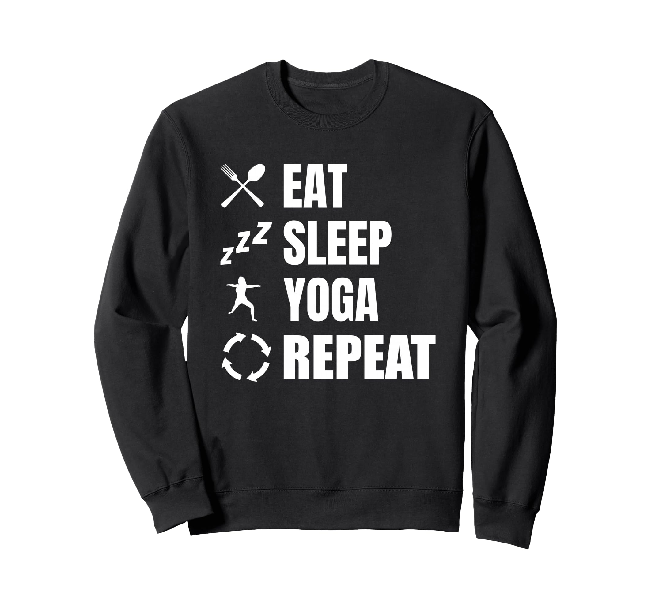Eat Sleep Yoga Repeat Self Care Sweatshirt - Trendy Graphic Men Women - T-Shirt, Sweatshirt, Hoodie